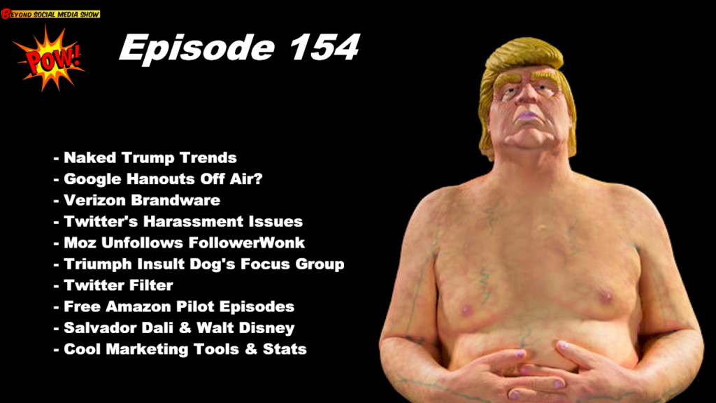 Beyond Social Media - Naked Trump Trends - Episode 154