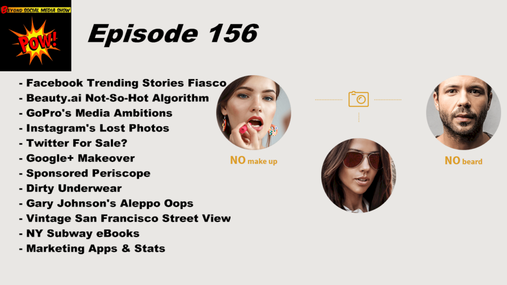 Beyond Social Media - Beauty.ai & Facebook Algorithms - Episode 156