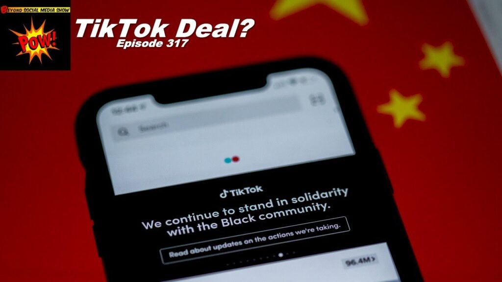 Beyond Social Media - TikTok Deal - Episode 317