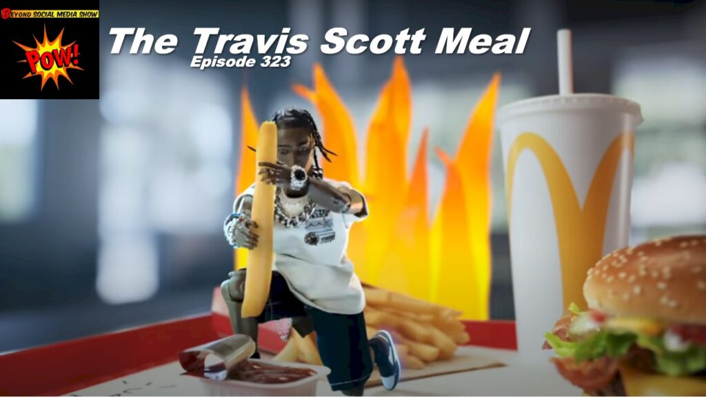 Beyond Social Media - Travis Scott Meal - Episode 323