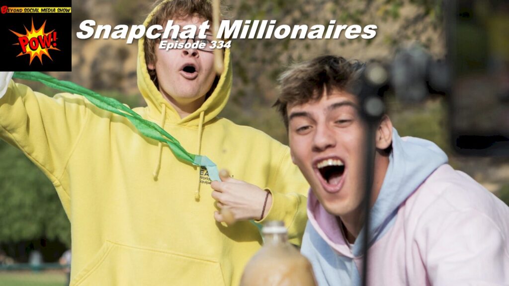 Beyond Social Media - Snapchat Millionaires - Episode 334