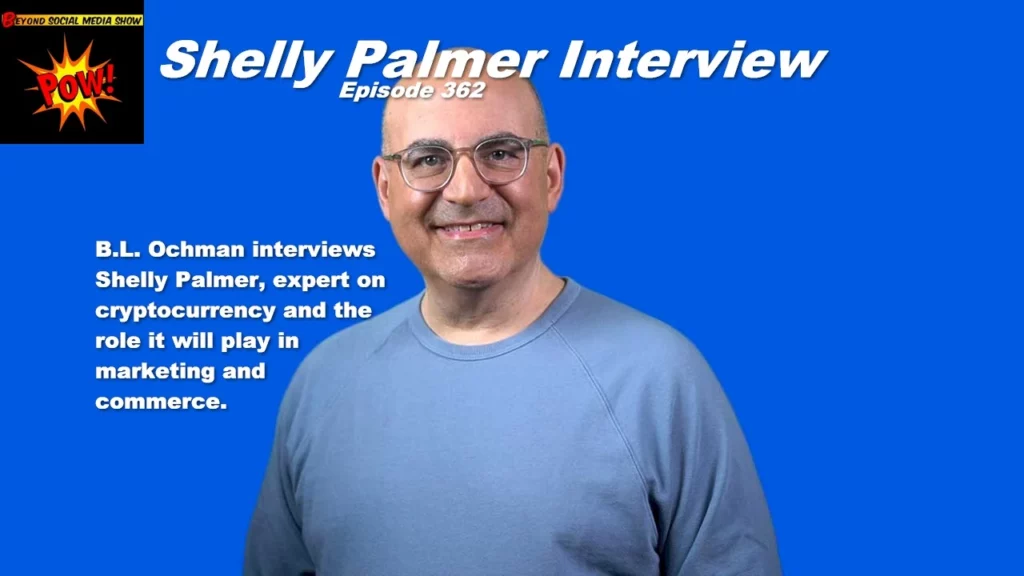 Beyond Social Media - Shelly Palmer Interview - Episode 362