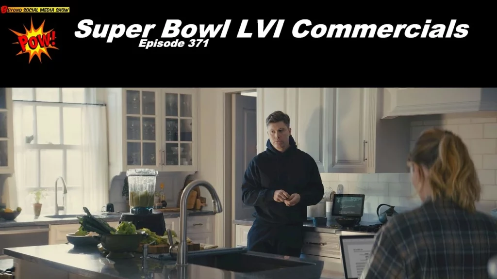 Beyond Social Media - Super Bowl LXI Commercials - Episode 371