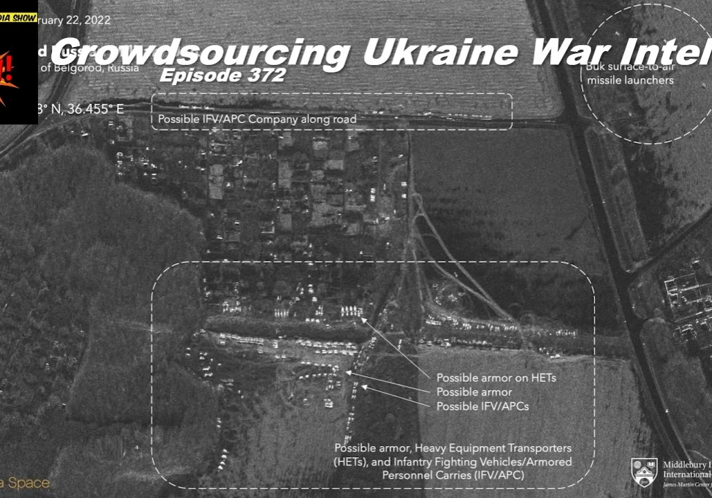 Beyond Social Media - Crowdsourcing Ukraine War Intel - Episode 372